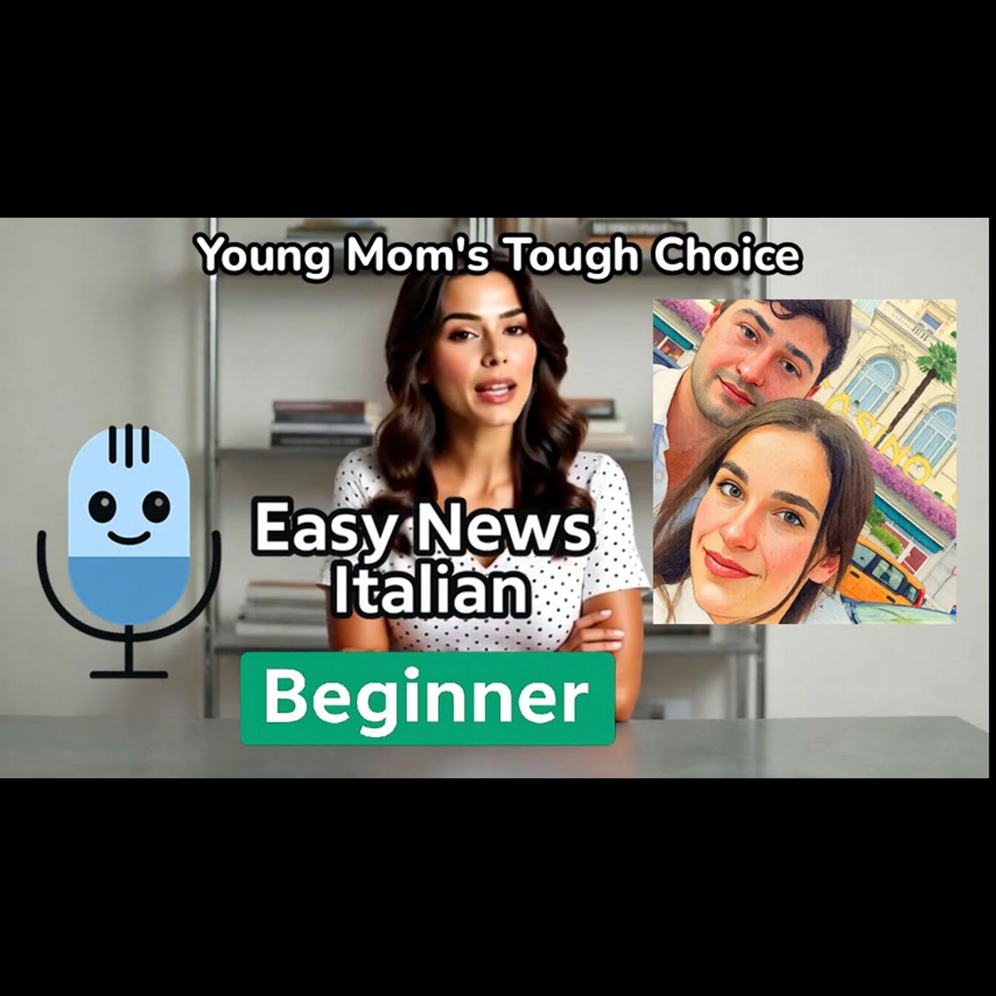 20-Year-Old Mom Faces School vs. Child Dilemma: No State Support | Beginner #LearnItalian episode artwork