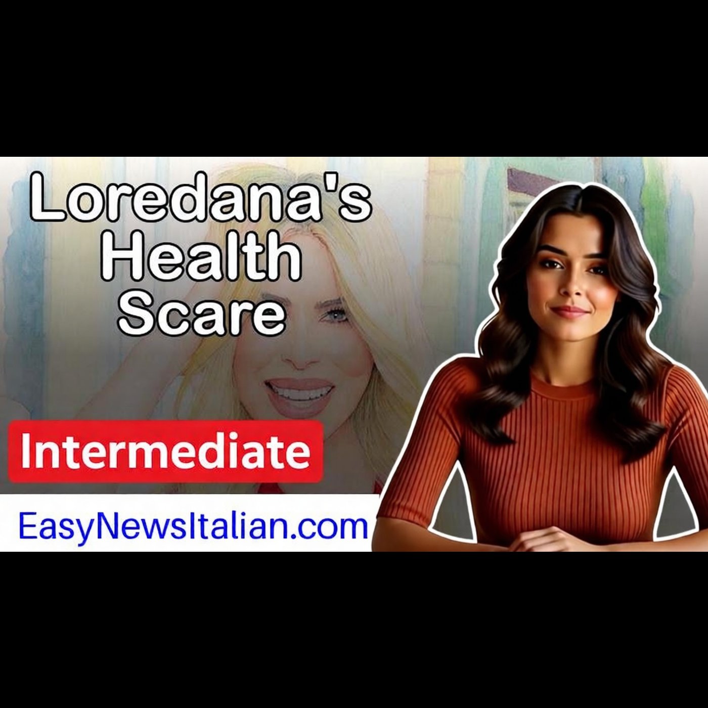 Loredana Lecciso Opens Up About Health Scare and Life with Al Bano | Intermediate #LearnItalian episode artwork